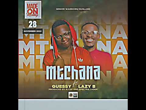 Quessy ft Lazy B-Mtchana( prod by Mcee)