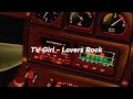 TV Gril - Lovers Rock I Speed Up (Lirik Dan Terjemahan)