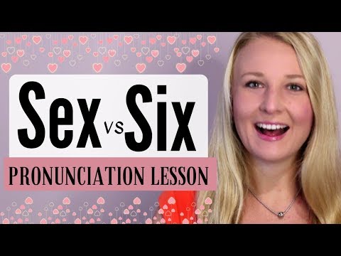 How to Pronounce Sex vs Six in English