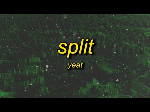Yeat - Split (snippet version) Lyrics | i want bentley i want money