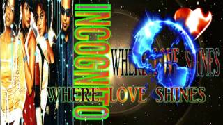 INCOGNITO-WHERE LOVE SHINES) FROM JAZZKAT GROOVES