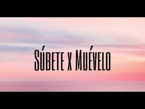 Súbete x Muévelo - Lírico En La Casa & Atomic Otro Way (Mashup)