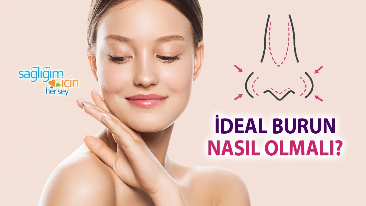 İdeal Bir Burun Nasıl Olmalı?