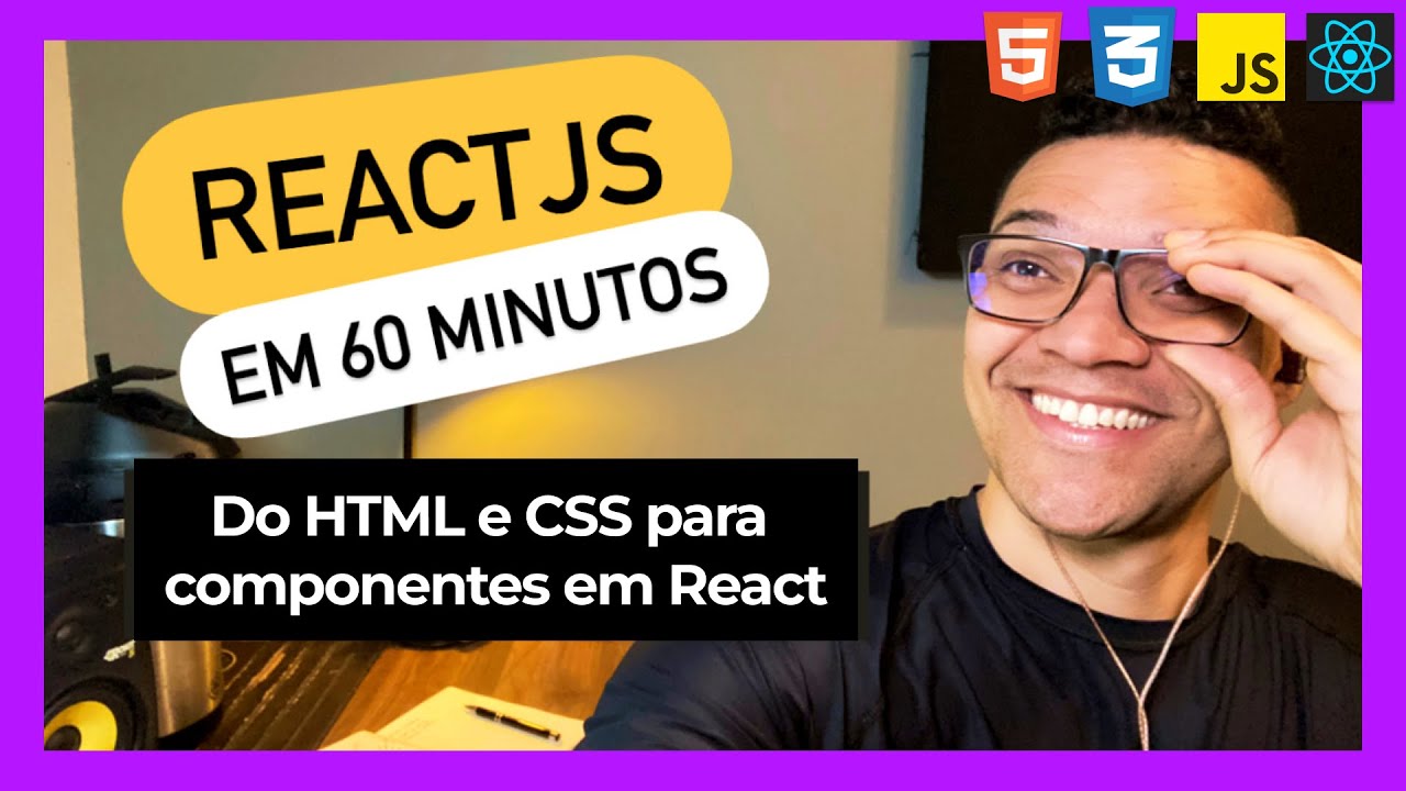 ReactJS em 1h - Componentes - Iniciantes