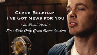 Clark Beckham - I&#39;ve Got News For You (Ray Charles) - 20 Front Street Green Room Sessions