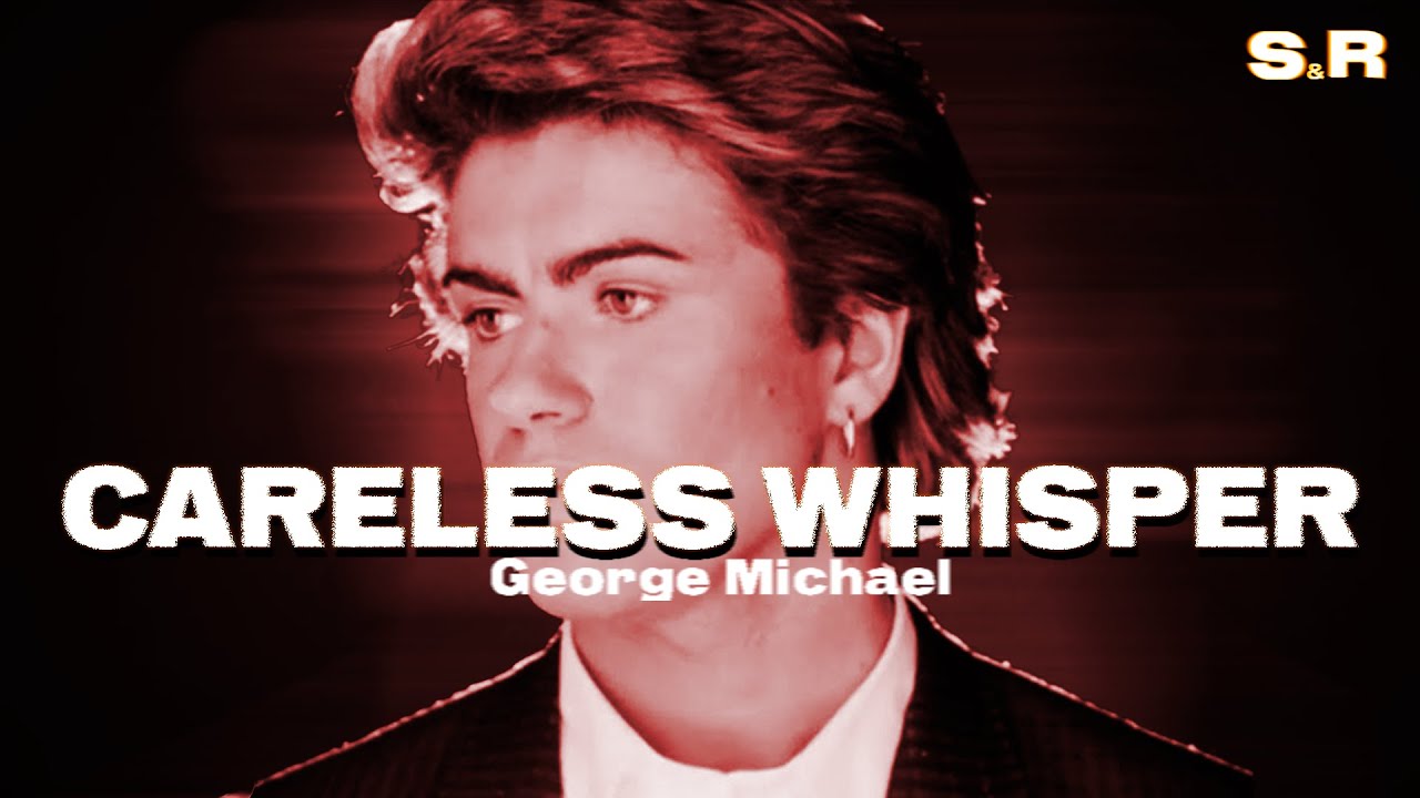 George Michael - Careless Whisper (Lyrics)
