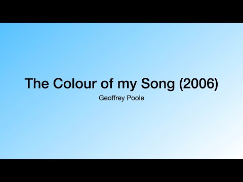 Geoffrey Poole - The Colour of my Song (2006)
