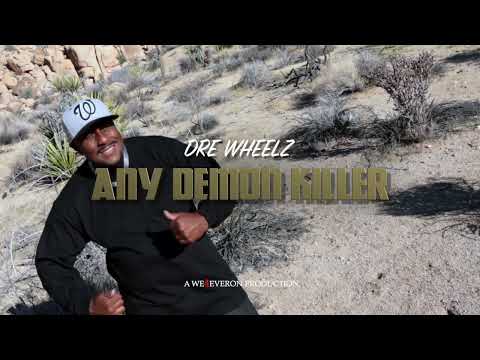 Dre Wheelz - Any Demon Killer (feat. Kafeeno)