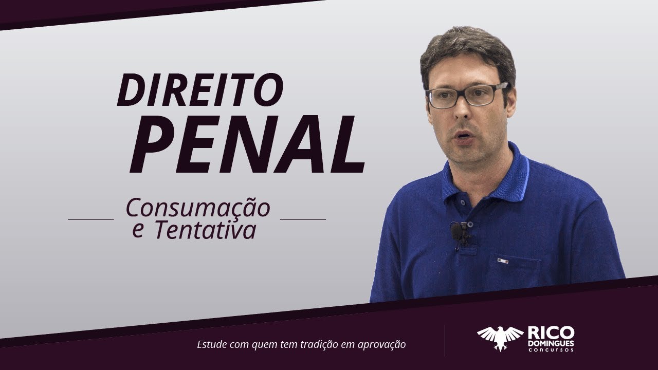 Consumação e Tentativa | Direito Penal