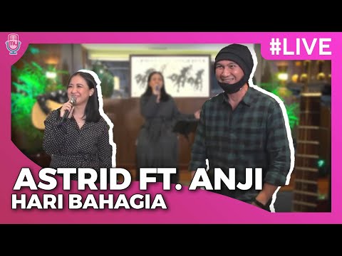 Astrid Ft Anji - Hari Bahagia | Live 17 Tahun Astrid ‘Baik Baik’