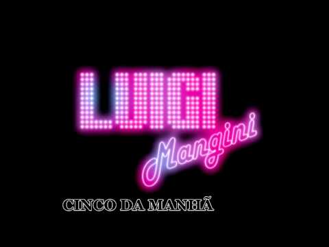 Luigi Mangini - Cinco da Manhã
