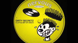 Dirty Secretz - A Little Bit Disco [Nervous Records] - Edit