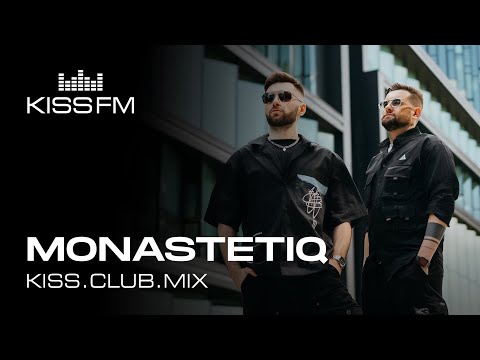 MONASTETIQ – KISS.CLUB.MIX | KISS FM Podcast (Melodic House & Techno DJ Mix)