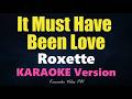 IT MUST HAVE BEEN LOVE Roxette Karaoke Version