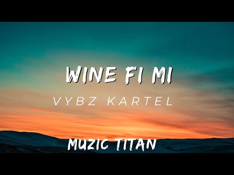 Vybz Kartel- Wine Fi Mi (Audio)
