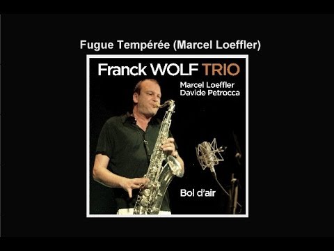 Franck Wolf Trio - Album Bol d'Air 09 FugueTemperee