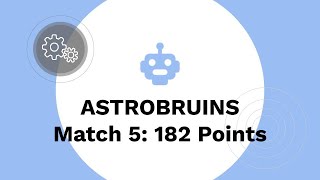 13217 AstroBruins FTC Ultimate Goal - NorCal Regional Qualifier Match #5 - 182 Points