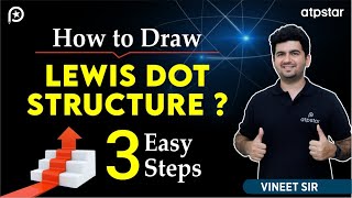 Draw lewis dot structures easily | Class 11 | IIT JEE & NEET | Vineet Khatri | ATP STAR