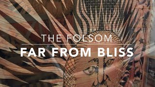 The Folsom - Far From Bliss