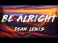 Dean Lewis Be Alright Lyrics
