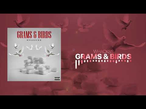 Whackss - Grams & Birds Freestyle