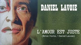 L'AMOUR EST JUSTE (Brice Homs / Daniel Lavoie)