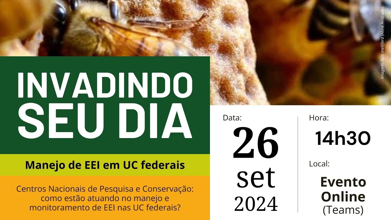 Invadindo seu dia: CNPC: como estão atuando no manejo e monitoramento de EEI nas UC? (26/09)