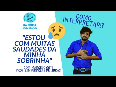 Estou com muita saudade da minha sobrinha - COMO INTERPRETAR? #2 Mini Aula de Libras | Marcelo Guti
