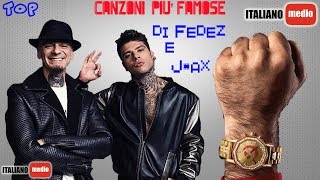 TOP CANZONI PIÙ FAMOSE DI FEDEZ E J-AX | AGOSTO 2017