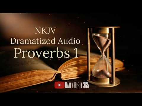 Proverbs 1 - Day 1 of 31 Days Proverbs reading plan - NKJV Dramatized Audio Bible