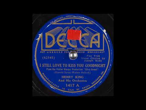 Henry King & his orchestra - I Still Love to Kiss You Goodnight (1937)