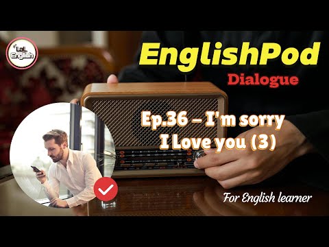 Dialogue Ep.36 - I'm sorry I Love you (3) #EnglishPod