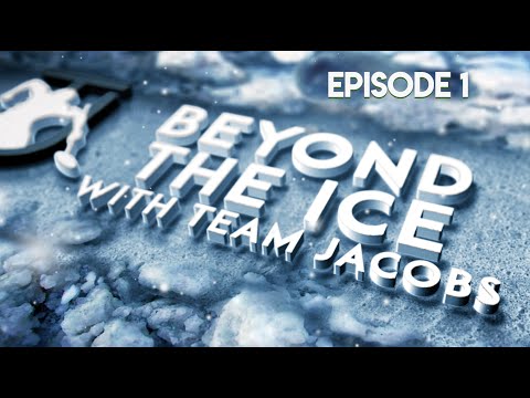 Beyond The Ice #1 | Team Jacobs