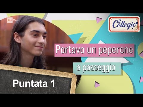 “Portavo un peperone a passeggio” - Prima puntata - Il Collegio 5