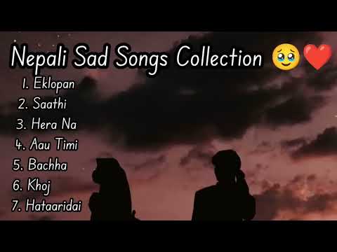 sad song collaction nobitastha // eklopan/sathi/bacha/khoj♡