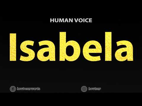 How To Pronounce Isabela
