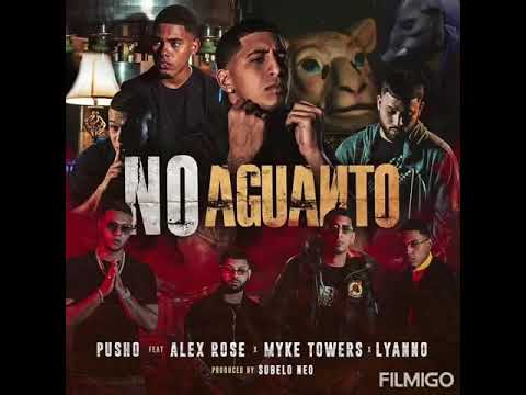 Pusho Ft. Alex Rose ❌ Myke Towers ❌ Lyanno - No Aguanto (Audio Official. )