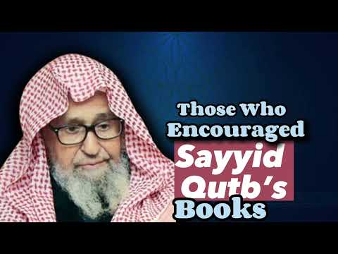 Those Who Encourage Sayyid Qutb’s Aqueeda books by Sheikh Salih Al Fawzan حَفِظَهُ اللّهُ