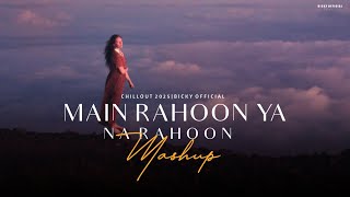 Main Rahoon Ya Na Rahoon Mashup 2025 | Chillout | Armaan Mallik | Instagram Trending | BICKYOFFICIAL