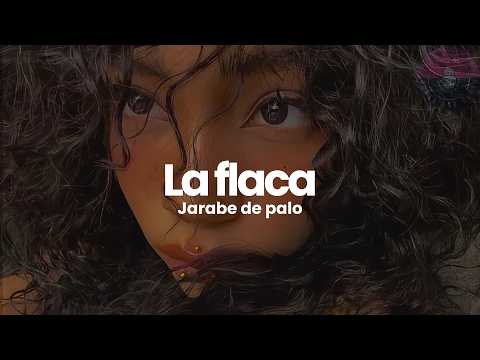 Jarabe De Palo - La Flaca (Letra / Lyrics)
