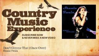 Shania Twain - Don't Gimme That (Once Over) - Country Music Experience
