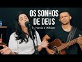 OS SONHOS DE DEUS - Ludmila Ferber (Cover) por Kenia Alencar e Willian Rodrigues