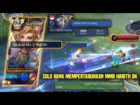 NEKAT SOLO RANK !! MEMPERTARUHKAN MMR TOP GLOBAL HARITH 8K SERIUS MODE !! HARITH TOP 1 GLOBAL - MLBB