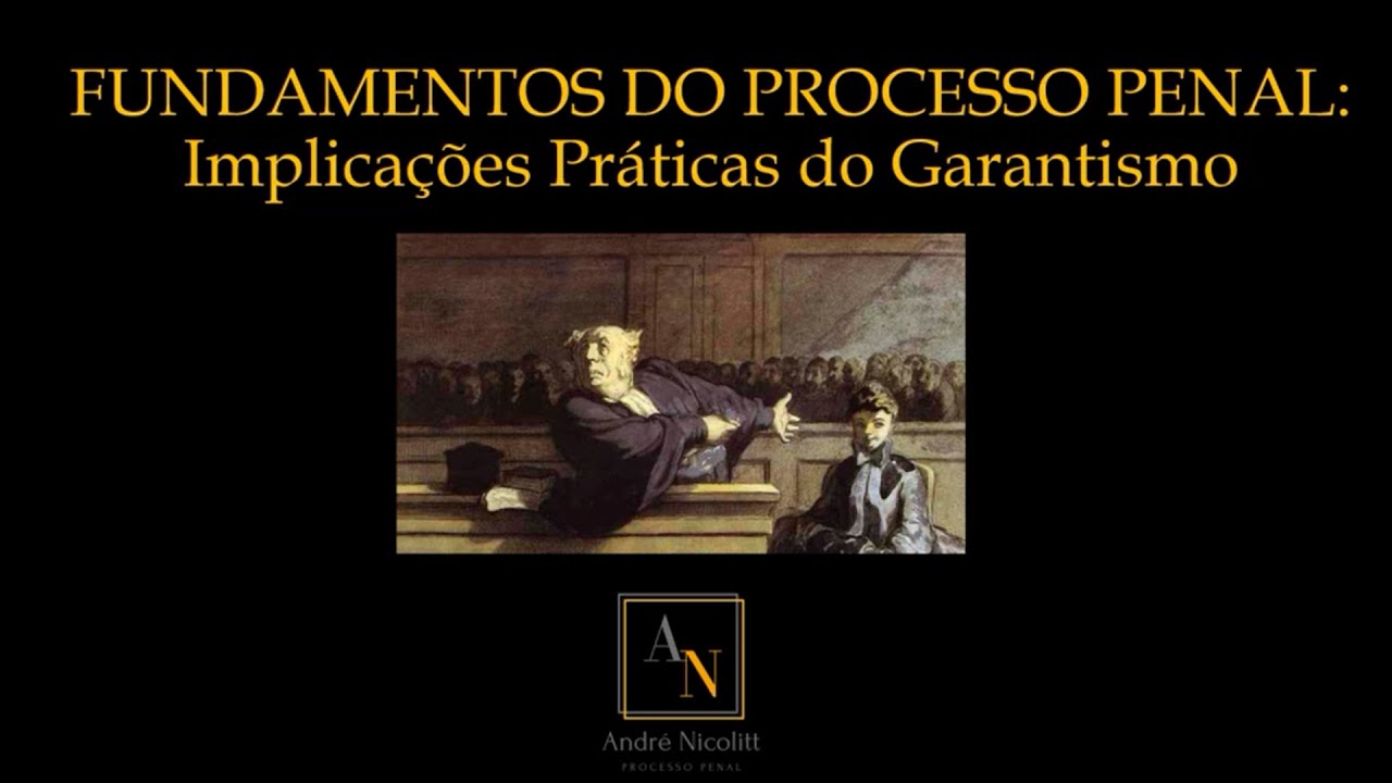 "Implicações Práticas do Garantismo" - Parte III.
