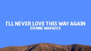 Dionne Warwick - I'll Never Love This Way Again (Lyrics)