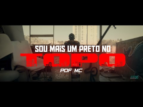 Sou Mais um Preto no Topo - PDF Mc (Clipe Oficial)