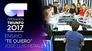 Ensayo grupal 'TE QUIERO' de Jose Luis Perales | OT 2017