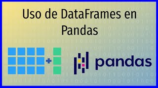 Uso de DataFrames en Pandas