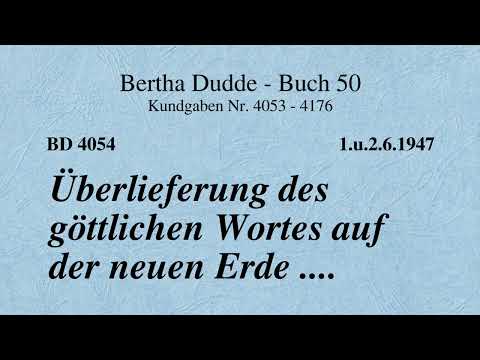 BD 4054 - ÜBERLIEFERUNG DES GÖTTLICHEN WORTES AUF DER NEUEN ERDE ....