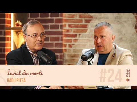 Înviat din morți - Radu Pitea, cu Isvoraș Savu | Dialoguri veritabile #24